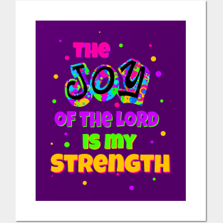 The Joy of the Lord is my Strength Posters and Art